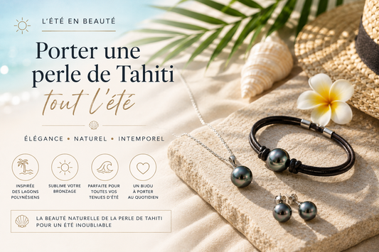 Porter une perle de Tahiti en été : conseils, tendances et inspirations